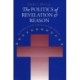 The Politics of Revelation and Reason: Religion and Civic Life in the New Nation