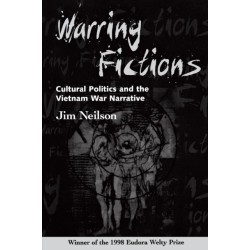 Warring Fictions: Cultural Politics and the Vietnam War Narrative