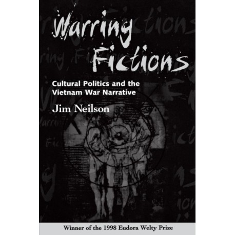 Warring Fictions: Cultural Politics and the Vietnam War Narrative