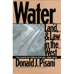 Water, Land, and Law in the West: The Limits of Public Policy
