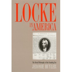 Locke in America: The Moral Philosophy of the Founding Era