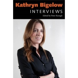 Kathryn Bigelow: Interviews