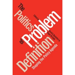Politics of Problem Definition: Shaping the Policy Agenda