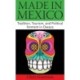 Made in Mexico: Tradition, Tourism, and Political Fermant in Oaxaca