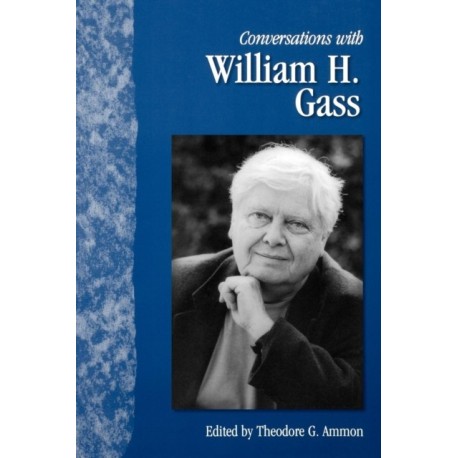Conversations with William H. Gass