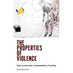 The Properties of Violence: Claims to Ownership in Representations of Lynching
