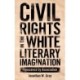 Civil Rights in the White Literary Imagination: Innocence by Association