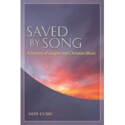 Saved by Song: A History of Gospel and Christian Music