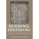 Building Louisiana: The Legacy of the Public Works Administration