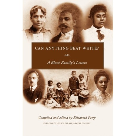 Can Anything Beat White?: A Black Family's Letters