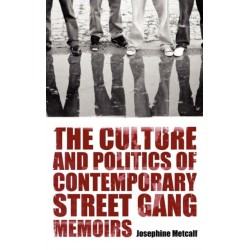 The Culture and Politics of Contemporary Street Gang Memoirs