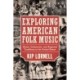 Exploring American Folk Music: Ethnic, Grassroots, and Regional Traditions in the United States