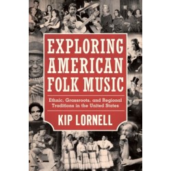 Exploring American Folk Music: Ethnic, Grassroots, and Regional Traditions in the United States