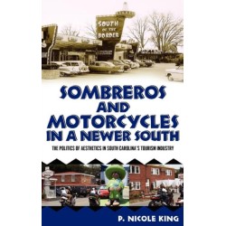 Sombreros and Motorcycles in a Newer South: The Politics of Aesthetics in South Carolina's Tourism Industry