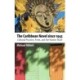 The Caribbean Novel Since 1945: Cultural Practice, Form, and the Nation-State