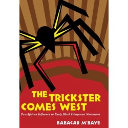 The Trickster Comes West: Pan-African Influence in Early Black Diasporan Narratives