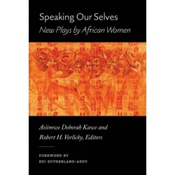 Speaking Our Selves: New Plays by African Women