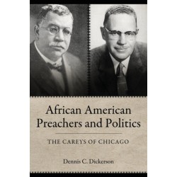 African American Preachers and Politics: The Careys of Chicago