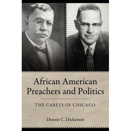 African American Preachers and Politics: The Careys of Chicago