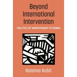 Beyond International Intervention: Politics of Improvement in Serbia