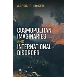 Cosmopolitan Imaginaries and International Disorder