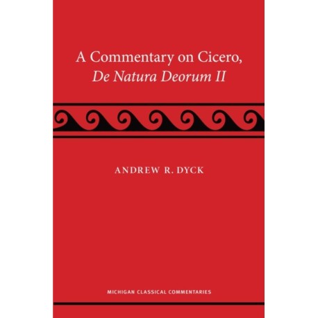A Commentary on Cicero, De Natura Deorum II