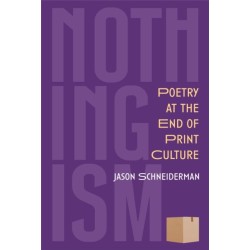 Nothingism: Poetry at the End of Print Culture