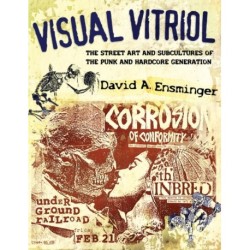 Visual Vitriol: The Street Art and Subcultures of the Punk and Hardcore Generation