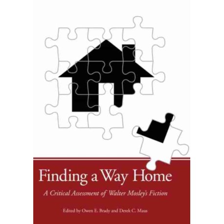 Finding a Way Home: A Critical Assessment of Walter Mosley's Fiction