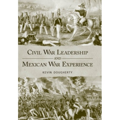Civil War Leadership and Mexican War Experience