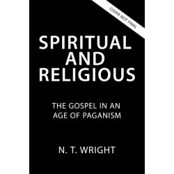 Spiritual and Religious: The Gospel in an Age of Paganism