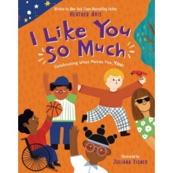 I Like You So Much: Celebrating What Makes You, You!