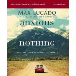 Anxious for Nothing Bible Study Guide plus Streaming Video, Updated Edition: Finding Calm in a Chaotic World
