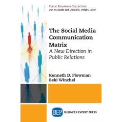 The Social Media Communication Matrix: A New Direction in Public Relations