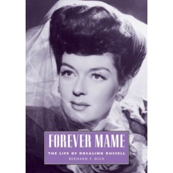 Forever Mame: The Life of Rosalind Russell