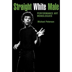 Straight White Male: Performance Art Monologues