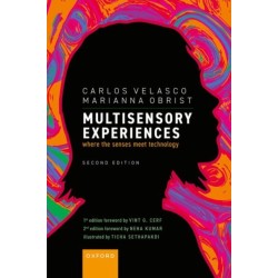 Multisensory Experiences: Where the Senses Meet Technology