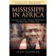 Mississippi in Africa: The Saga of the Slaves of Prospect Hill Plantation and Their Legacy in Liberia Today