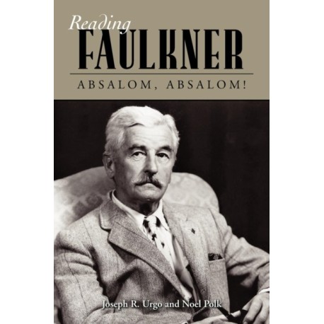 Reading Faulkner: Absalom, Absalom!