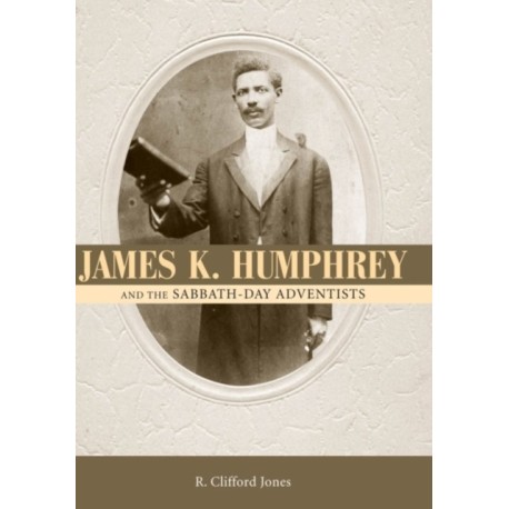 James K. Humphrey and the Sabbath-Day Adventists