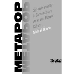 Metapop: Self-referentiality in Contemporary American Popular Culture