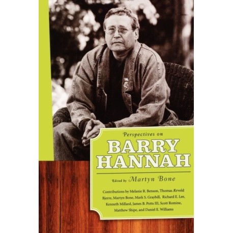 Perspectives on Barry Hannah