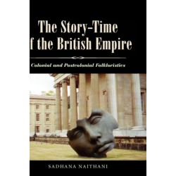 The Story-Time of the British Empire: Colonial and Postcolonial Folkloristics