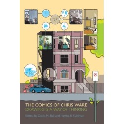 The Comics of Chris Ware: Drawing Is a Way of Thinking