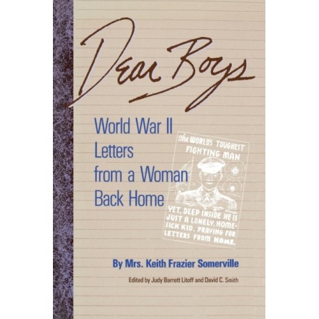 Dear Boys: World War II Letters from a Woman Back Home