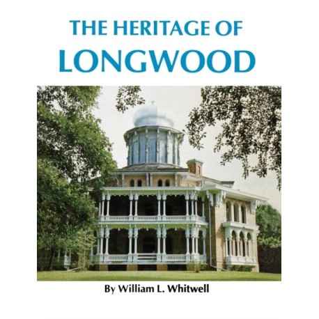 The Heritage of Longwood