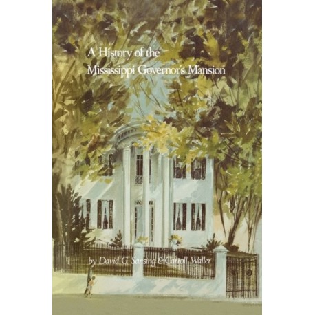A History of the Mississippi Governor's Mansion