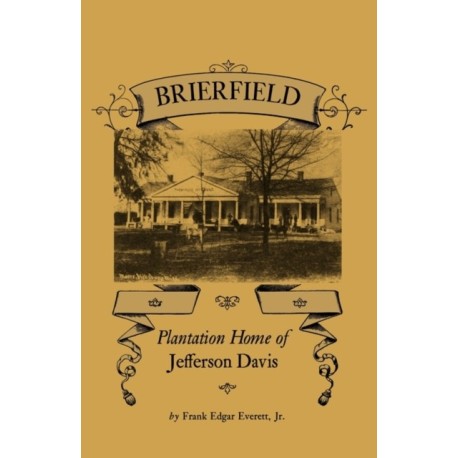 Brierfield: Plantation Home of Jefferson Davis