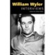 William Wyler: Interviews