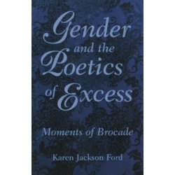 Gender and the Poetics of Excess: Moments of Brocade